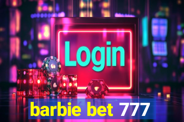 barbie bet 777