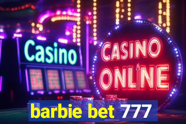 barbie bet 777