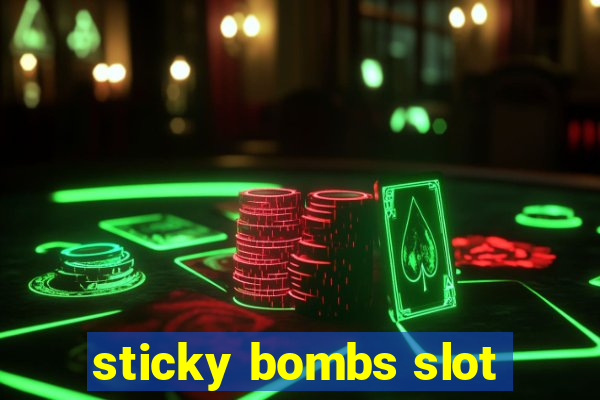 sticky bombs slot