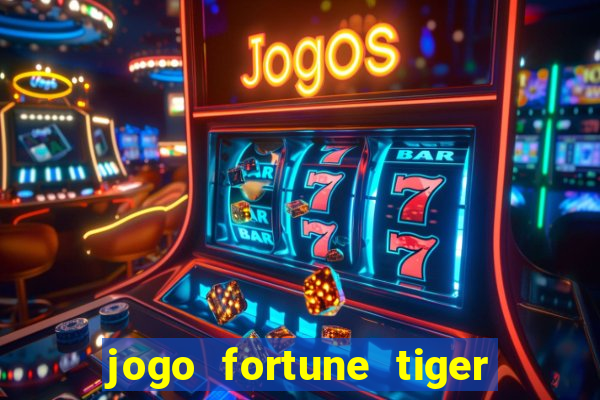 jogo fortune tiger como ganhar