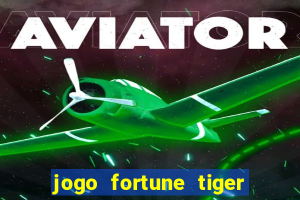 jogo fortune tiger como ganhar