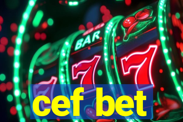 cef bet