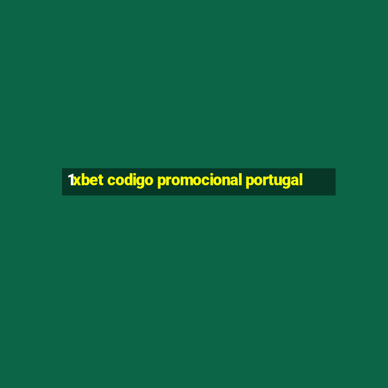 1xbet codigo promocional portugal