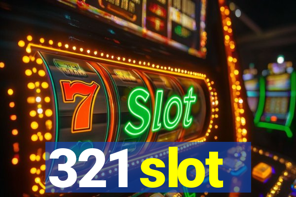 321 slot