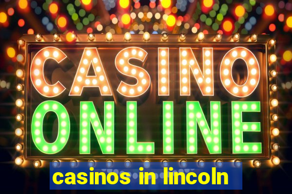 casinos in lincoln