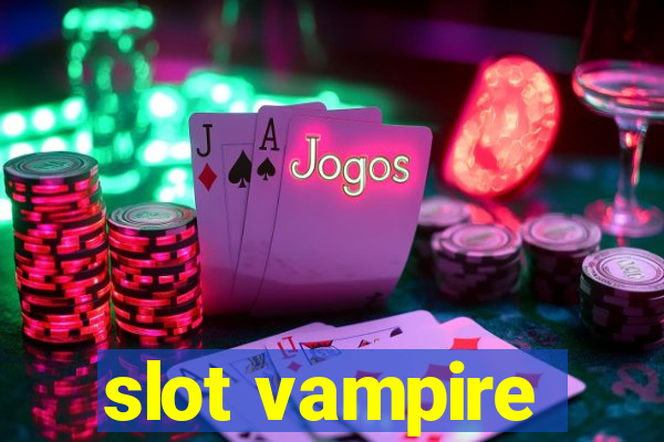 slot vampire