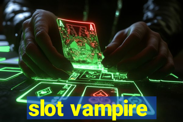 slot vampire