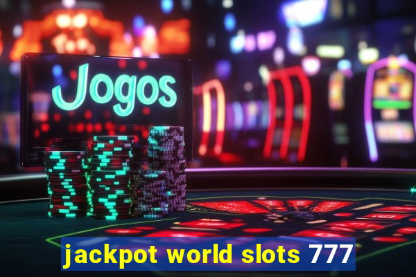 jackpot world slots 777