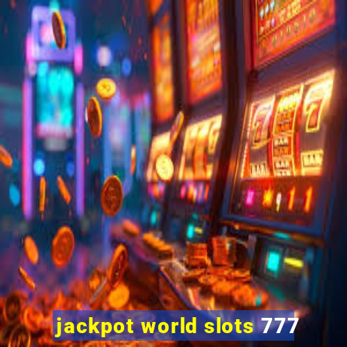 jackpot world slots 777