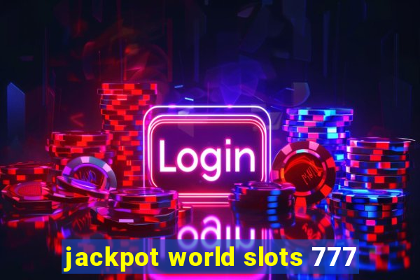 jackpot world slots 777