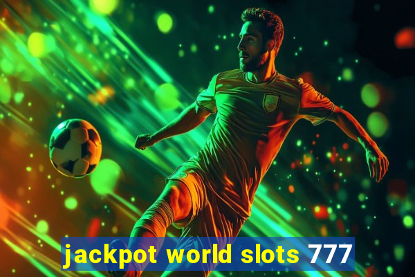 jackpot world slots 777