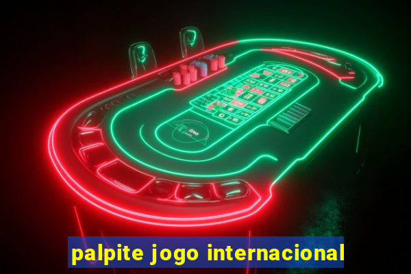 palpite jogo internacional