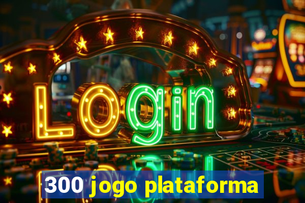 300 jogo plataforma