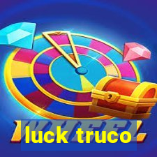 luck truco