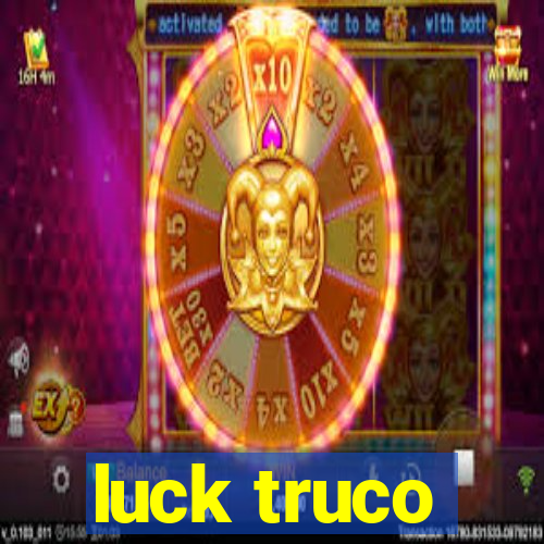 luck truco