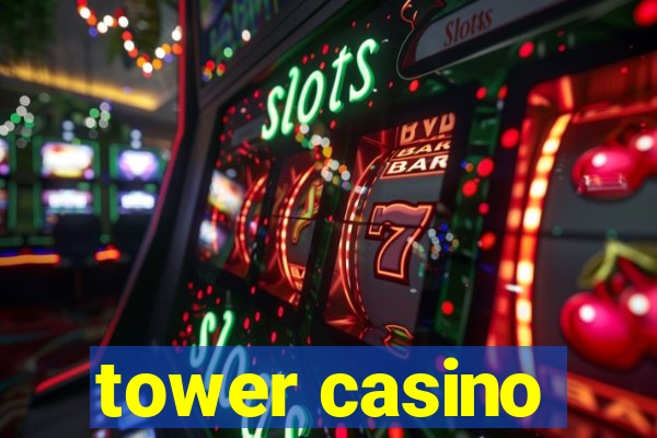 tower casino