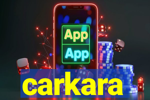 carkara