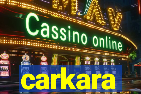 carkara