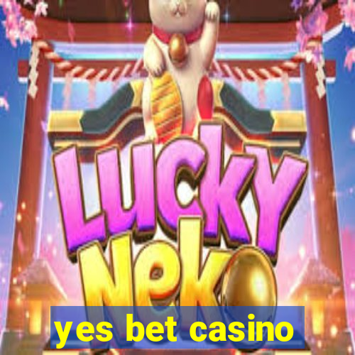 yes bet casino