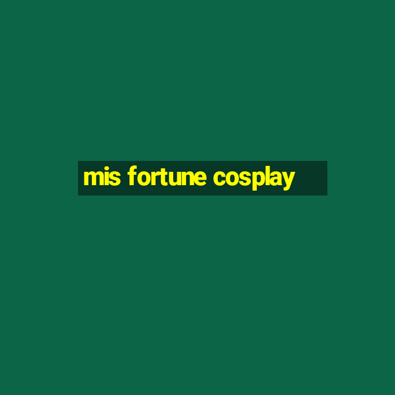 mis fortune cosplay