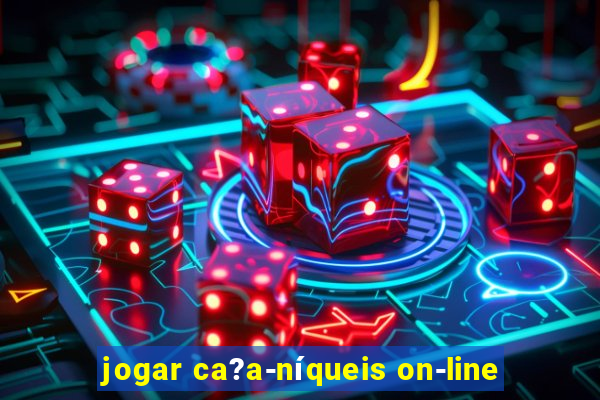 jogar ca?a-níqueis on-line