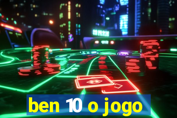 ben 10 o jogo