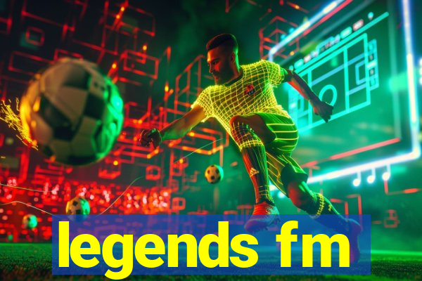 legends fm