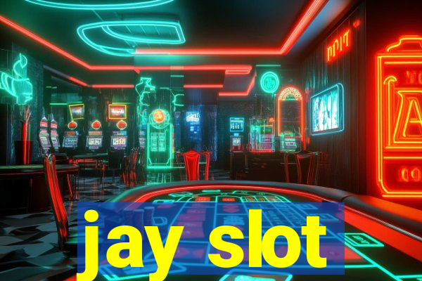 jay slot