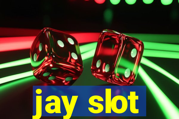 jay slot