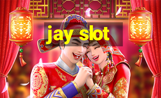 jay slot