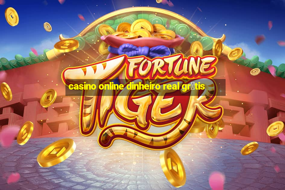 casino online dinheiro real gr谩tis