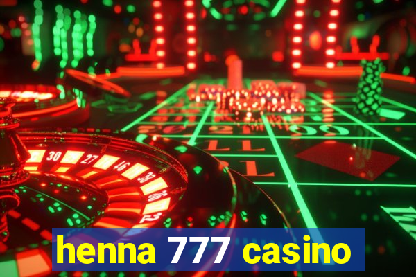 henna 777 casino