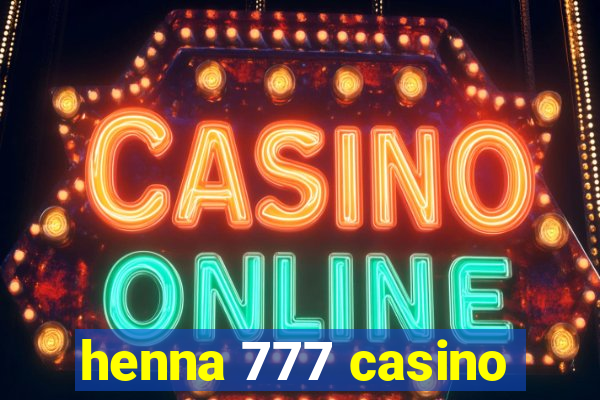 henna 777 casino