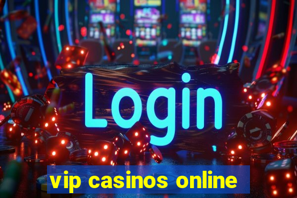 vip casinos online