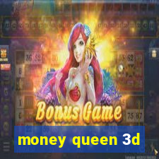 money queen 3d