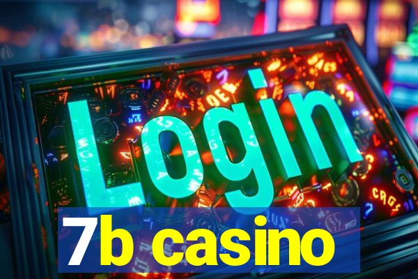 7b casino