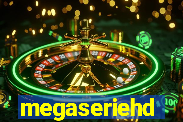 megaseriehd