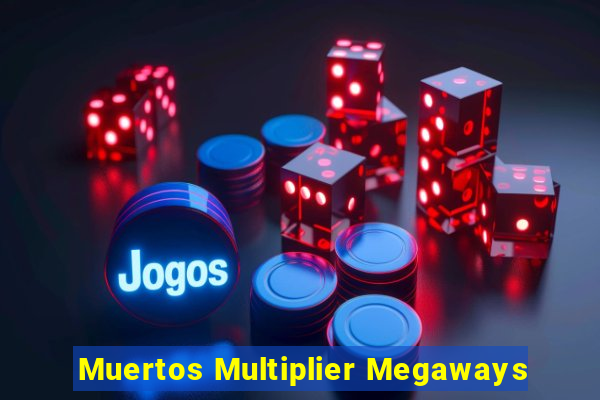 Muertos Multiplier Megaways