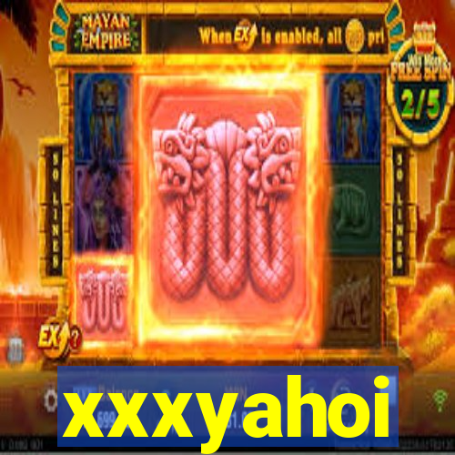 xxxyahoi