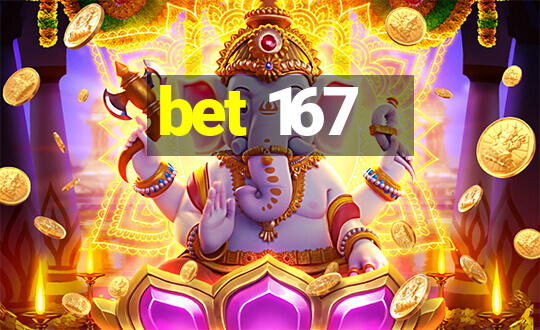 bet 167