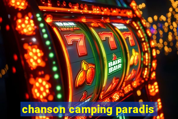 chanson camping paradis