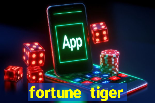 fortune tiger minimo 1 real