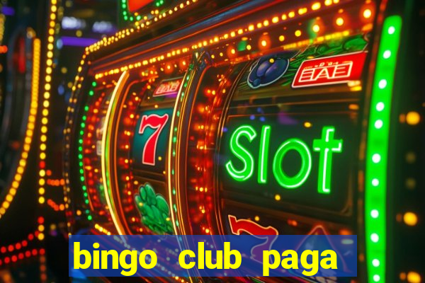 bingo club paga mesmo reclame aqui