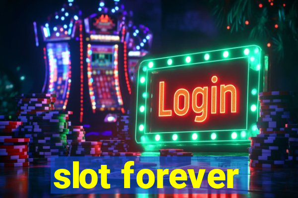 slot forever