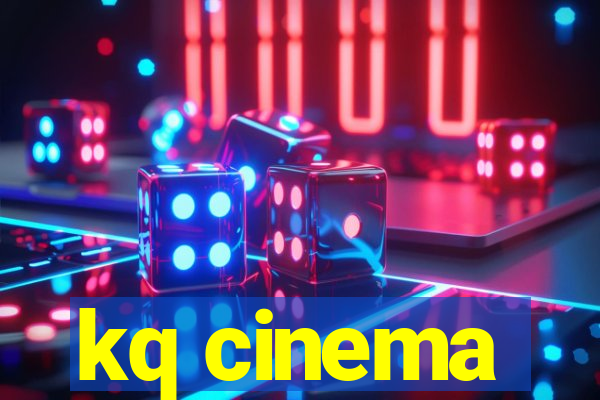 kq cinema