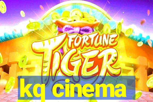 kq cinema