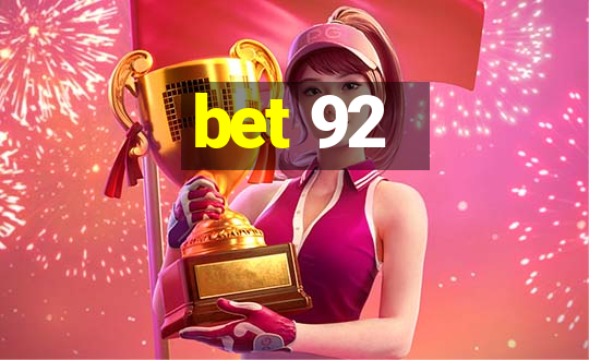 bet 92