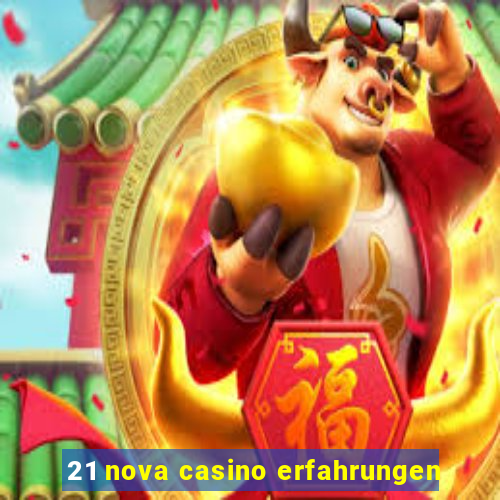 21 nova casino erfahrungen