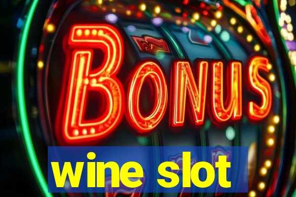 wine slot