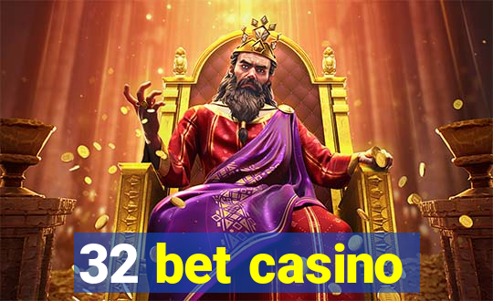 32 bet casino